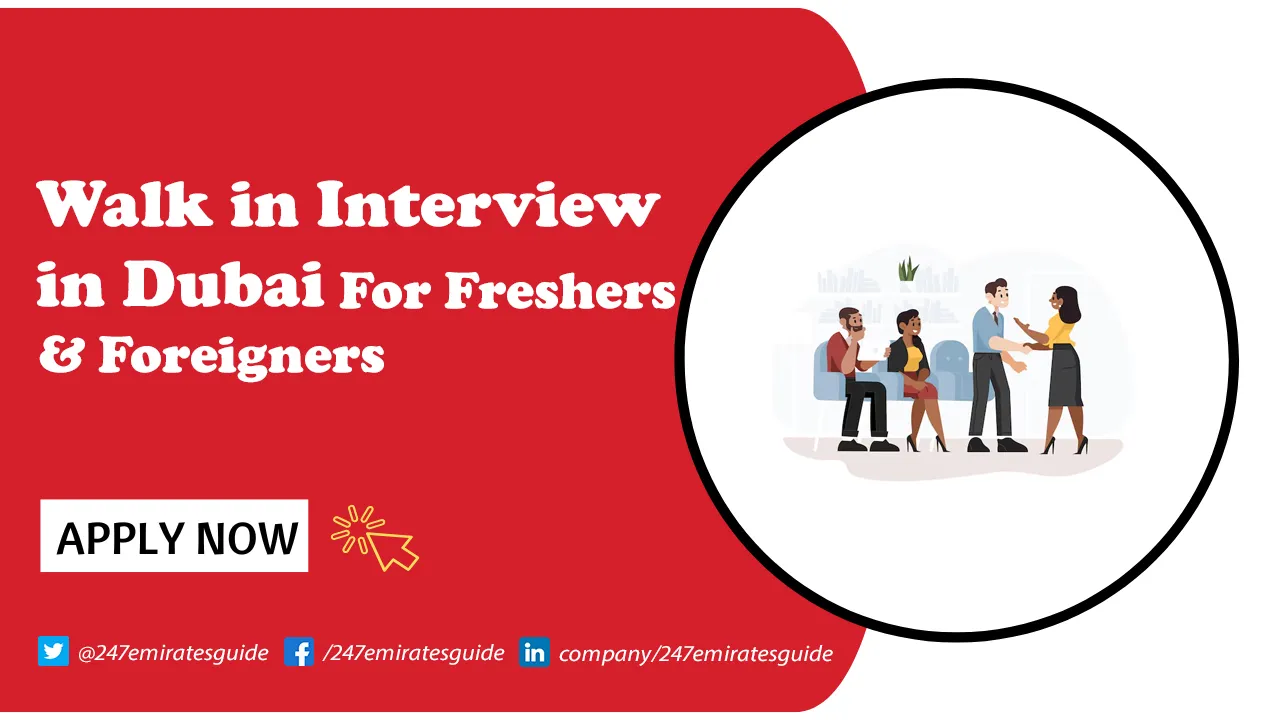 Walk in Interview in Dubai
