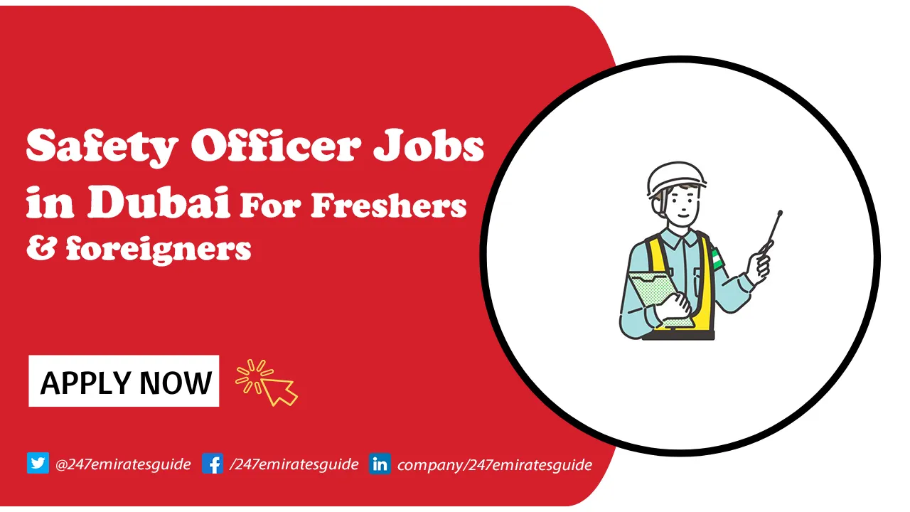 Safety Officer Jobs in Dubai Safety Officer Jobs in Dubai
