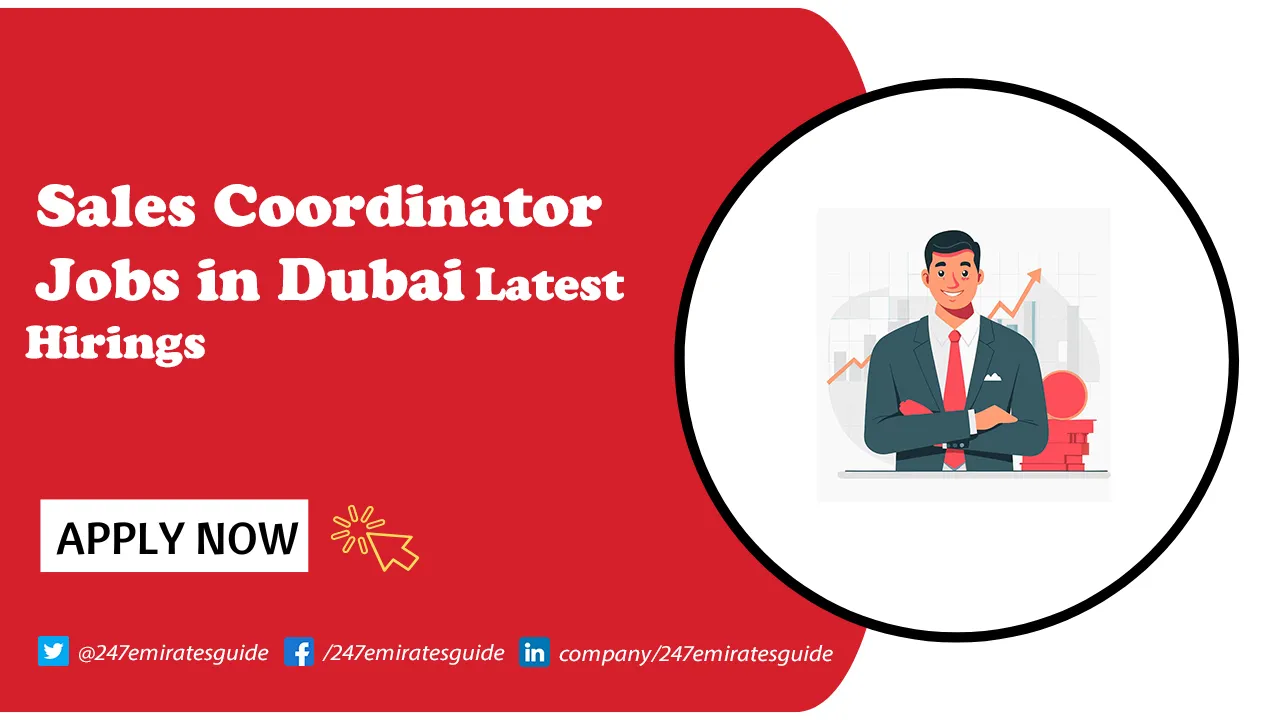 Sales Coordinator Jobs in Dubai Sales Coordinator Jobs in Dubai